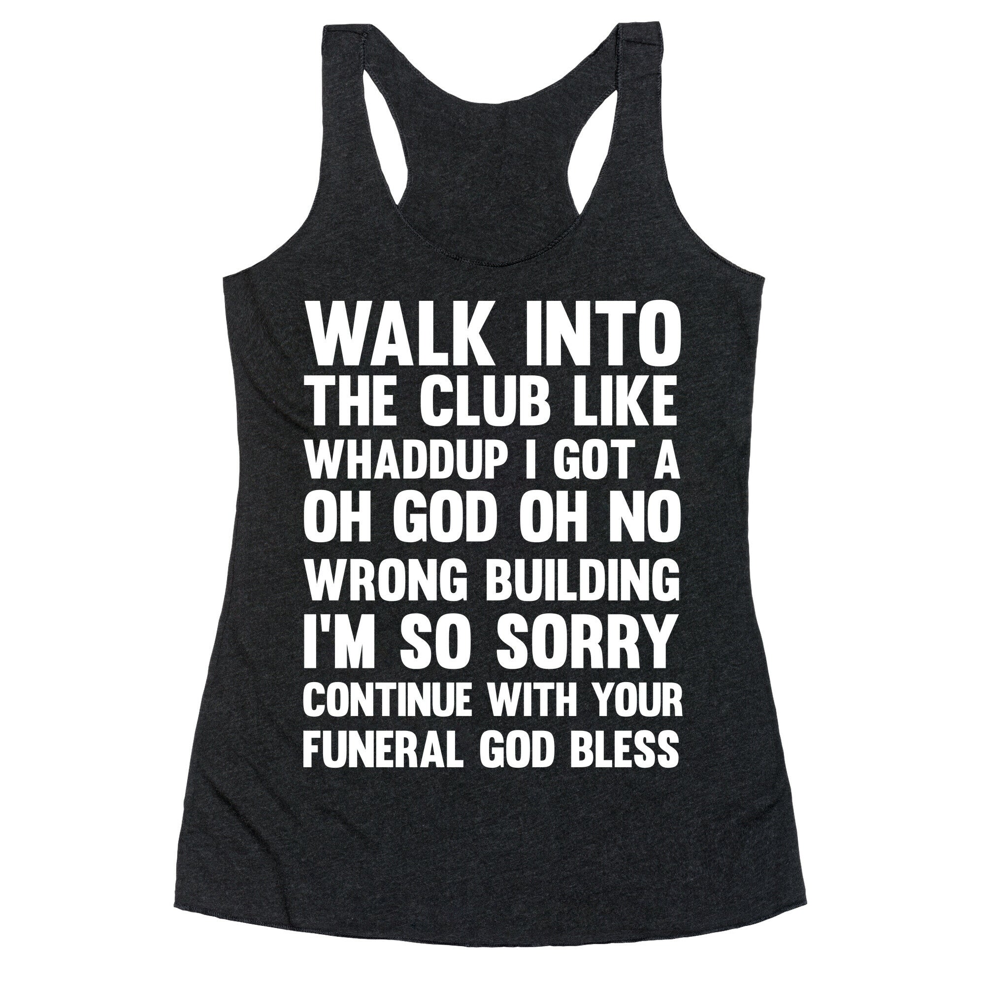 Walk Into The Club Like Oh No Oh God Racerback Tank